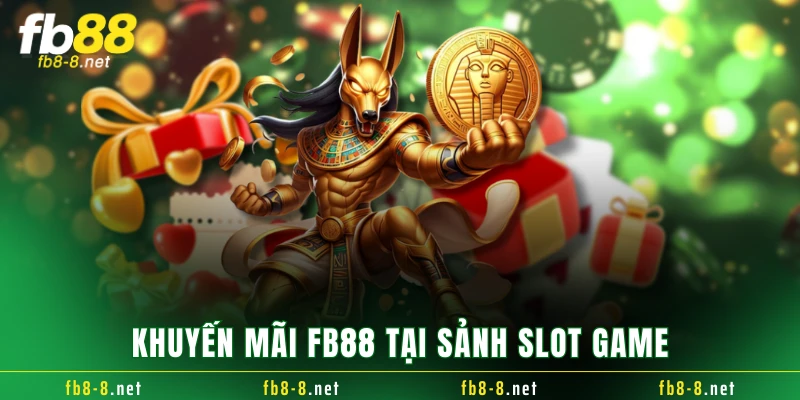 Khuyến mãi FB88 tải sảnh Slot game